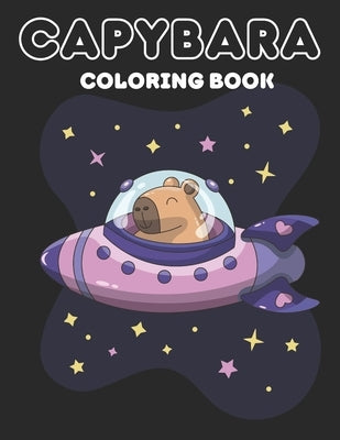 Capybara Coloring Book: Cute and Easy Kawaii Coloring Pages Capy for Kids and Busy Adults by Cavy, Funny