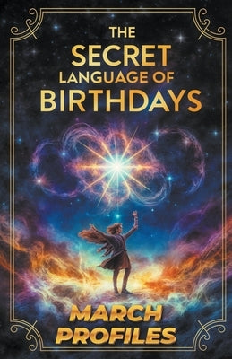 The Secret Language of Birthdays March Profiles by Sanjurjo, Daniel