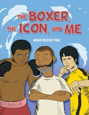The Boxer, The Icon, And Me by Mnemosyne