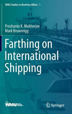 Farthing on International Shipping by Mukherjee, Proshanto K.