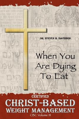 Christ-Based Weight Management by Davidson, Steven B.