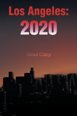 Los Angeles: 2020 by Clacy, Girad