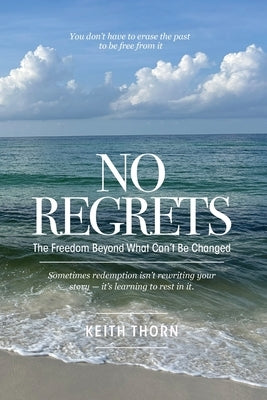 No Regrets by Thorn, Keith