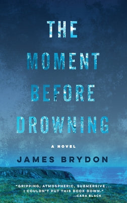 The Moment Before Drowning by Brydon, James