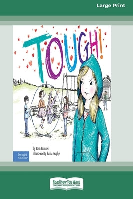 Tough!: A Story about How to Stop Bullying in Schools [Standard Large Print] by Frankel, Erin
