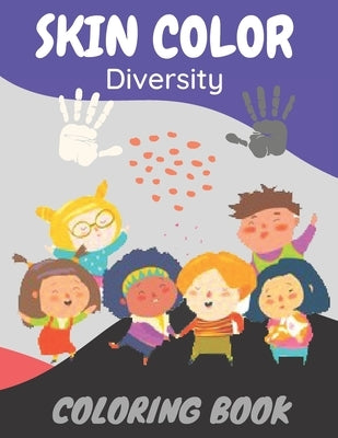 Skin Color Diversity Coloring Book: Teaching Kids about Equality Book by Sharp, Denis Mul