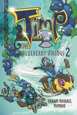 Timp and the Blueberry Vikings Book 2: When Worlds Collide by Monroe, Shawn-Michael