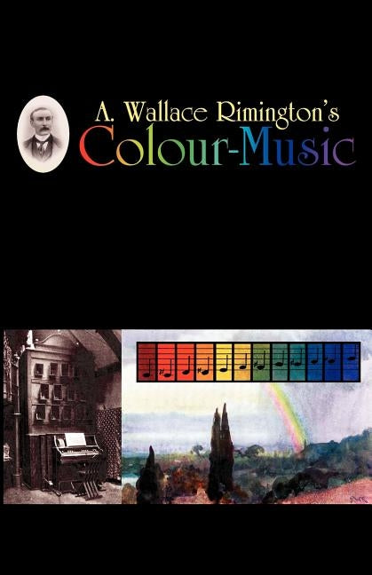 Colour-Music by Rimington, A. Wallace