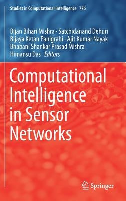 Computational Intelligence in Sensor Networks by Mishra, Bijan Bihari