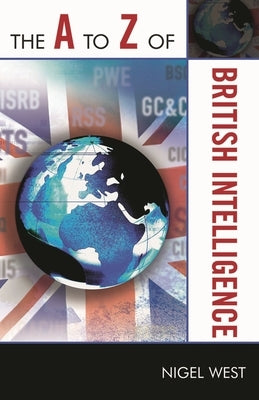 A to Z of British Intelligence by West, Nigel