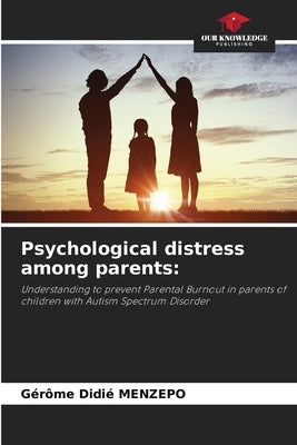 Psychological distress among parents by Menzepo, Gérôme Didié