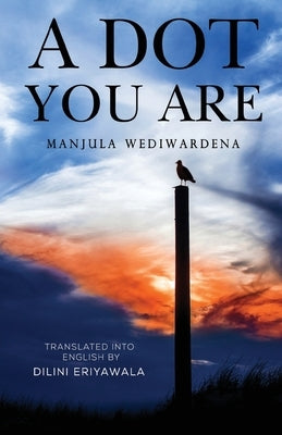 A Dot You Are by Wediwardena, Manjula