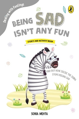 Being Sad Isn't Any Fun (Dealing with Feelings) by Mehta, Sonia