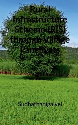 Rural Infrastructure Scheme (RIS) through Village Panchyats. by Sudhathanigaivel