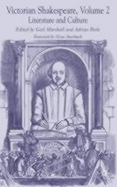 Victorian Shakespeare: Volume 2: Literature and Culture by Marshall, Gail