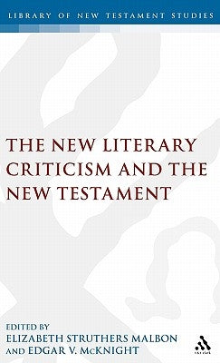 New Literary Criticism and the New Testament by Malbon, Elizabeth Struthers