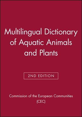 Multilingual Dictionary of Aquatic Animals and Plants by Commission of the European Communities (