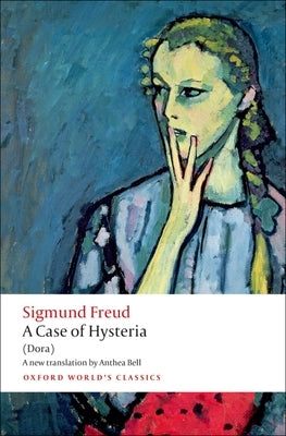 A Case of Hysteria: (Dora) by Freud, Sigmund