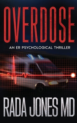 Overdose: An ER Psychological Thriller by Jones, Rada