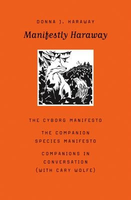 Manifestly Haraway: Volume 37 by Haraway, Donna J.