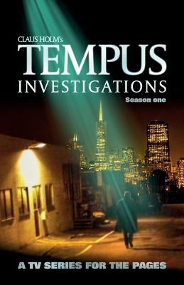 Tempus Investigations: A Fictional TV-show by Holm, Claus