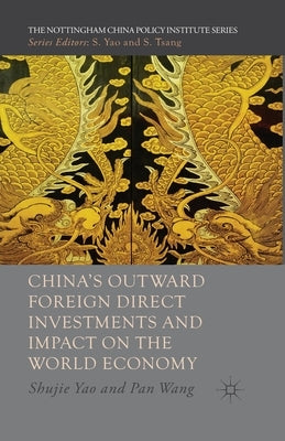 China's Outward Foreign Direct Investments and Impact on the World Economy by Wang, Pan