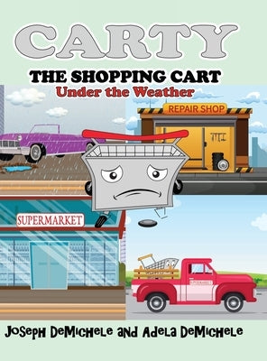 Carty the Shopping Cart: Under the Weather by Demichele, Joseph