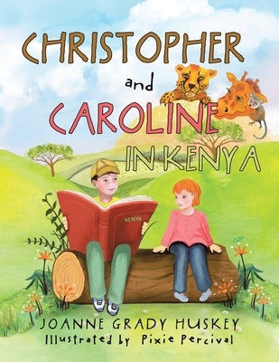 Christopher and Caroline in Kenya by Huskey, Joanne Grady