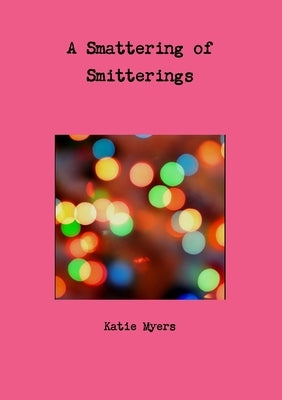 A Smattering of Smitterings by Myers, Katie