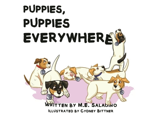 Puppies, Puppies Everywhere by Saladino, M. E.