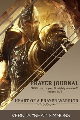 Heart Of A Prayer Warrior: Prayer Journal by Simmons, Vernita