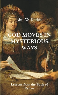 God Moves in Mysterious Ways by Keddie, John W.