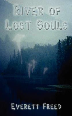 River of Lost Souls by Freed, Everett