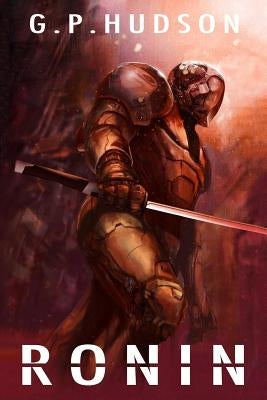 Ronin: Book 3 of The Pike Chronicles by Hudson, G. P.