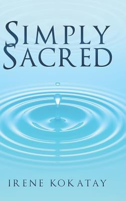 Simply Sacred by Kokatay, Irene