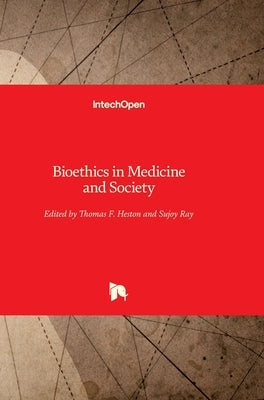 Bioethics in Medicine and Society by Heston, Thomas F.