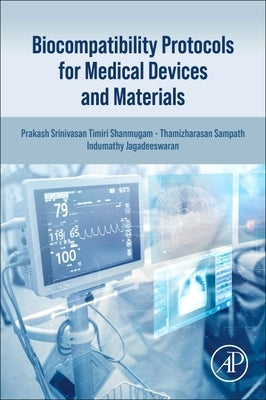 Biocompatibility Protocols for Medical Devices and Materials by Timiri Shanmugam, Prakash Srinivasan