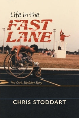 Life in the Fast Lane: The Chris Stoddart Story by Stoddart, Chris