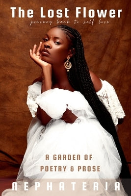The Lost Flower: A Garden of Poetry and Prose by Burke, Nephateria
