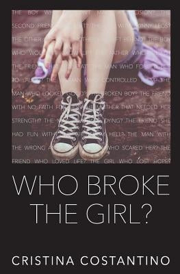 Who Broke The Girl? by Costantino, Cristina