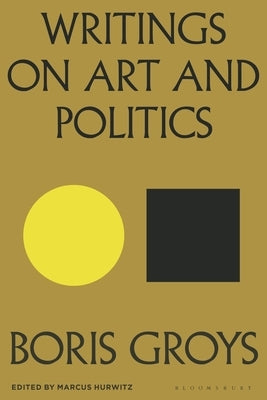 Writings on Art and Politics by Groys, Boris
