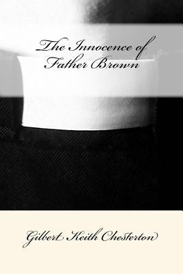 The Innocence of Father Brown Gilbert Keith Chesterton by Benitez, Paula