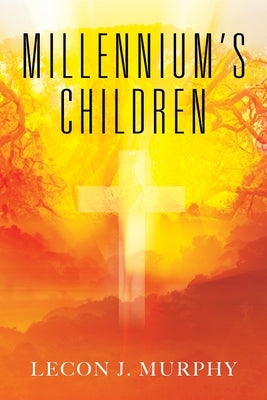 Millennium's Children by Murphy, Lecon J.