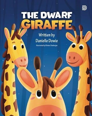The Dwarf Giraffe by Dowie, Danielle