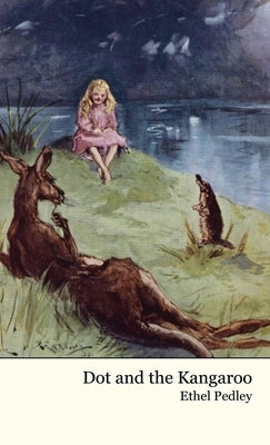 Dot and the Kangaroo by Pedley, Ethel C.