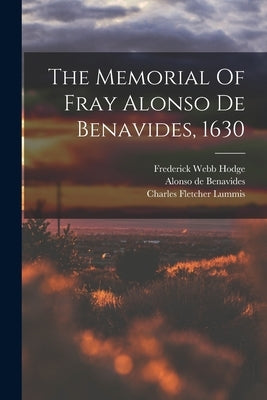 The Memorial Of Fray Alonso De Benavides, 1630 by Benavides, Alonso De