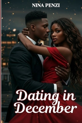 Dating in December by Penzi, Nina