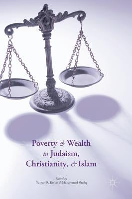 Poverty and Wealth in Judaism, Christianity, and Islam by Kollar, Nathan R.
