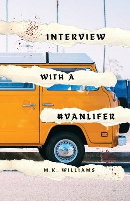 Interview with a #Vanlifer by Williams, M. K.