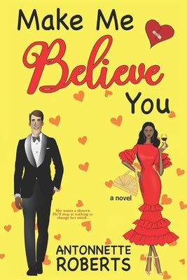Make Me Believe You: A Second Chance Interracial Romance by Roberts, Antonnette